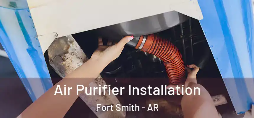 Air Purifier Installation Fort Smith - AR