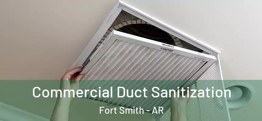 Commercial Duct Sanitization Fort Smith - AR